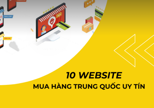 Top 10 Website mua hàng Trung Quốc giá tốt, uy tín nhất 2024